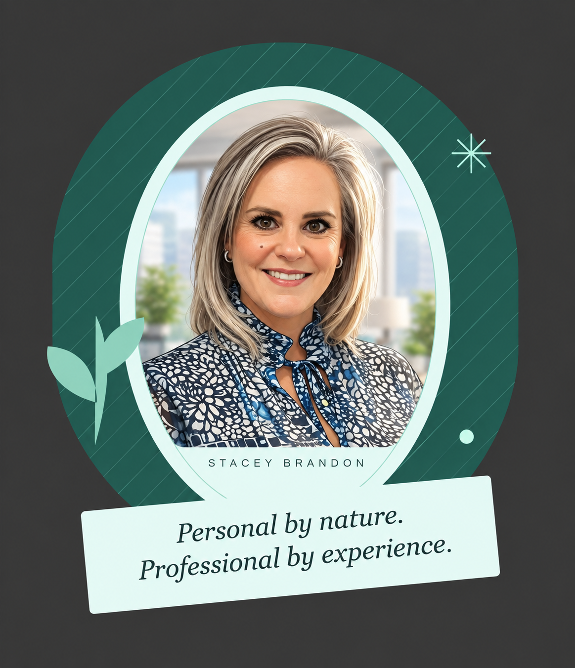 Stacey Brandon: personal by nature, professional by experience.